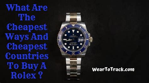 cheapest country to buy a rolex|cheapest place to sell rolex.